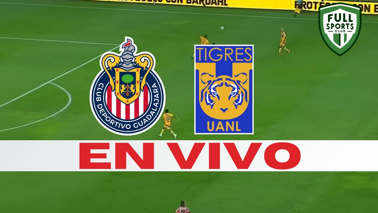 Guadalajara vs Tigres: The Intensity of a Great Rivalry