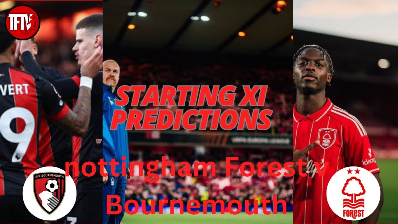 Bournemouth vs Nottingham Forest: A Thrilling Encounter