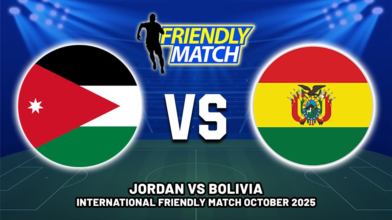 Jordan vs Bolivia: A Clash of International Football Talent