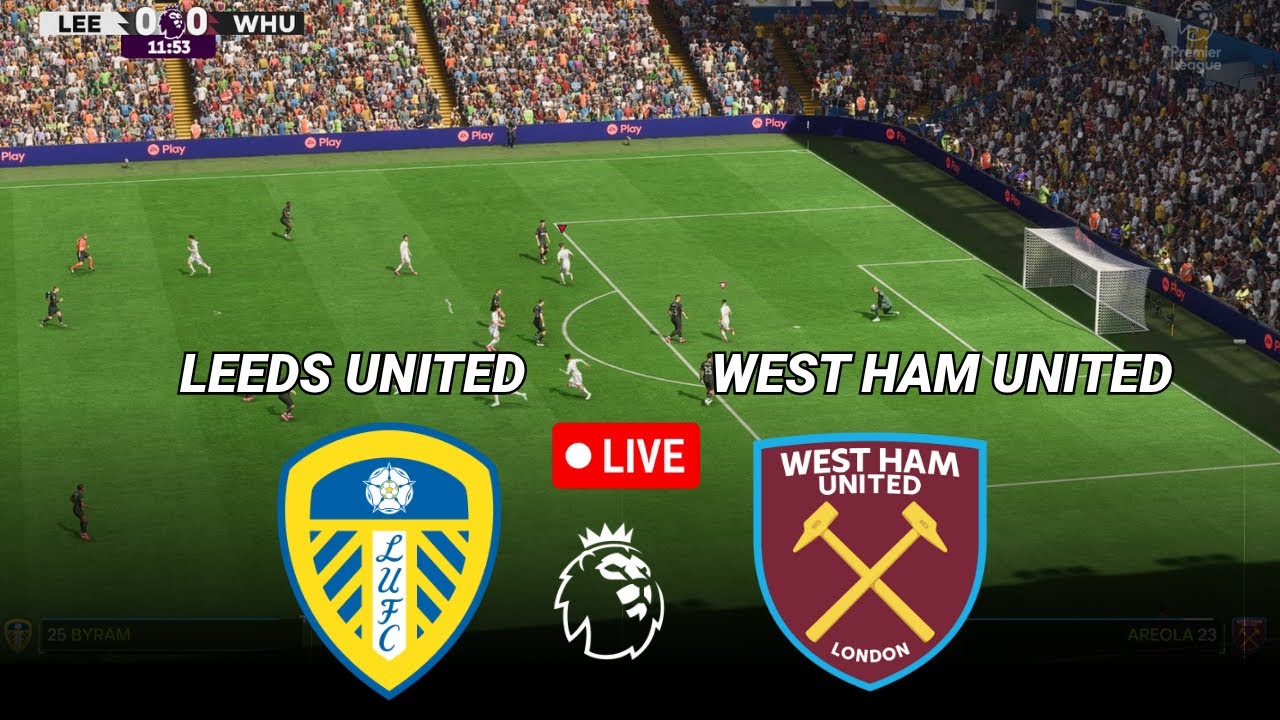 Leeds United vs West Ham: A Thrilling Encounter in the Premier League