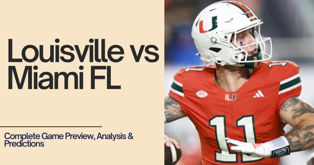 Louisville vs Miami FL: A Look at the Upcoming Showdown