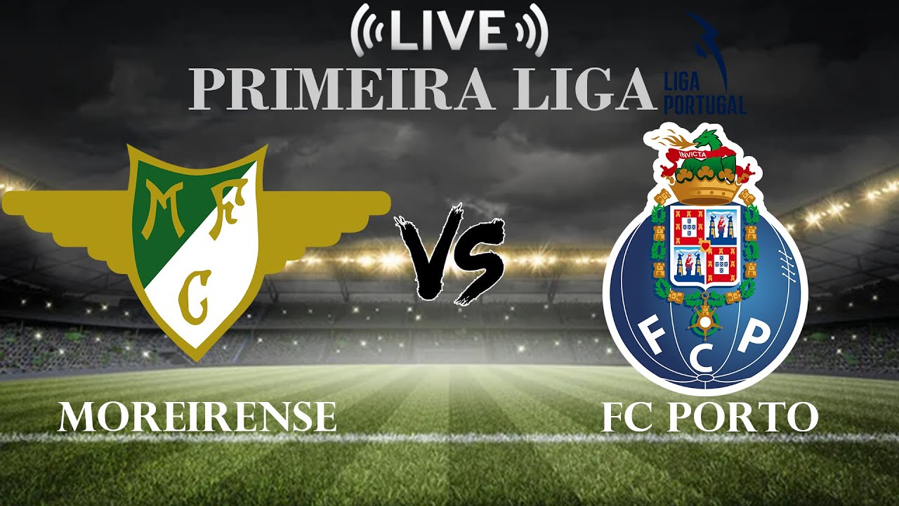 A Comprehensive Analysis of Moreirense vs Porto Match