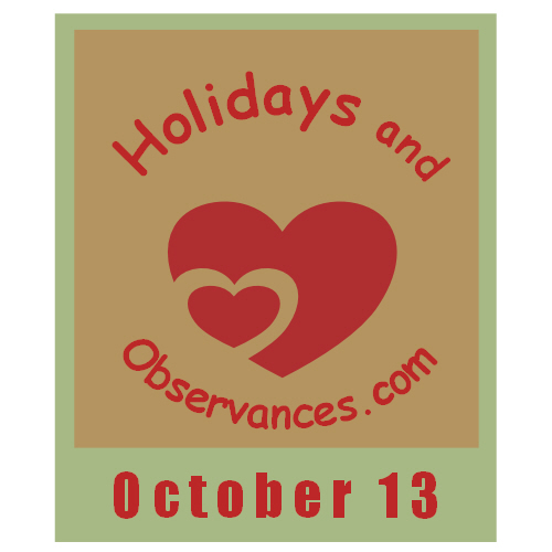 Understanding the October 13 Holiday and Its Global Significance