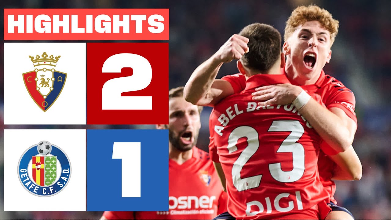 Osasuna Faces Getafe: Key Match Highlights and Performances