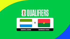 Sierra Leone vs Burkina Faso: A High-Stakes Football Match