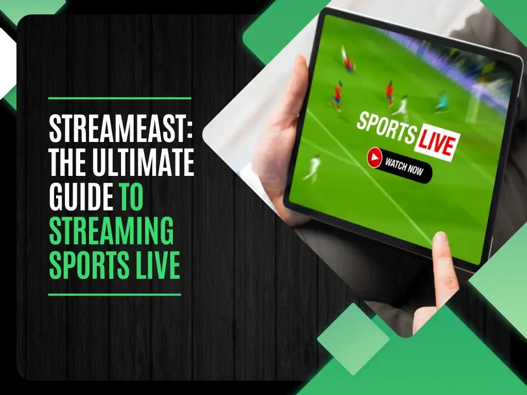 Exploring Streameast: The Game Changer in Live Sports Streaming