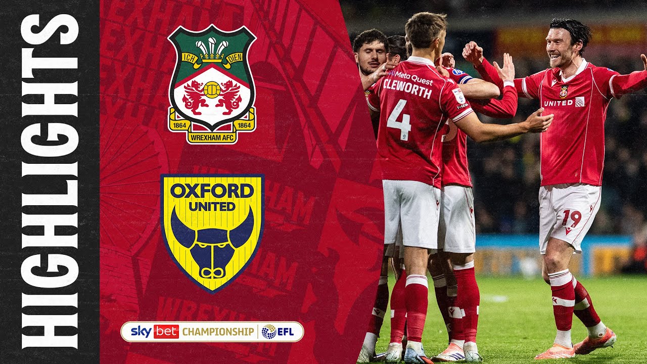 Wrexham vs Oxford Utd: Match Highlights and Analysis