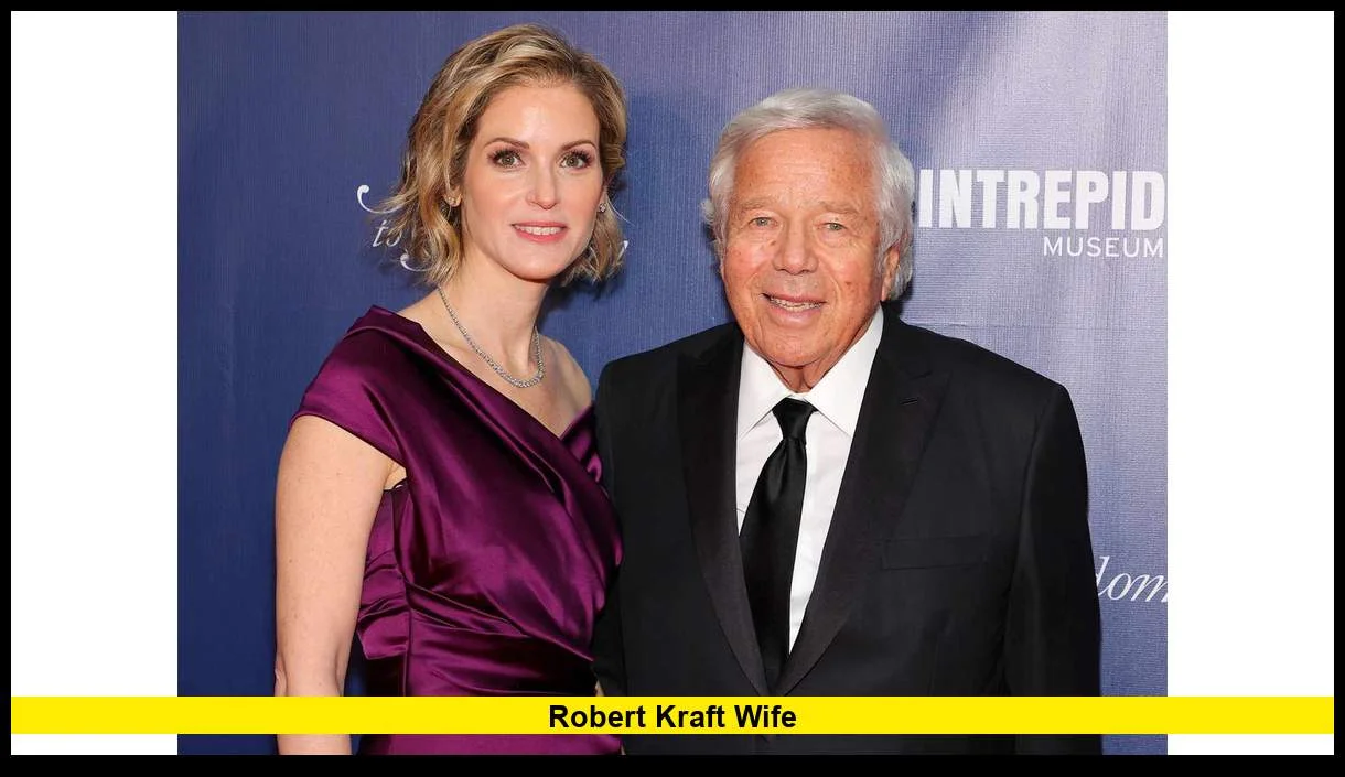 Who is Robert Kraft’s Wife? Insights into Their Relationship