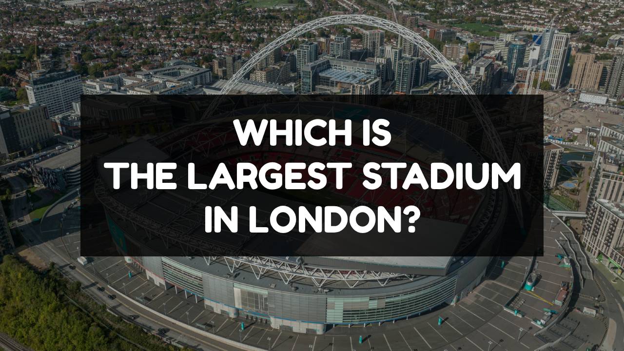Which is the largest stadium in London?